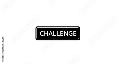 A rectangular black sign with the word challenge in white lettering