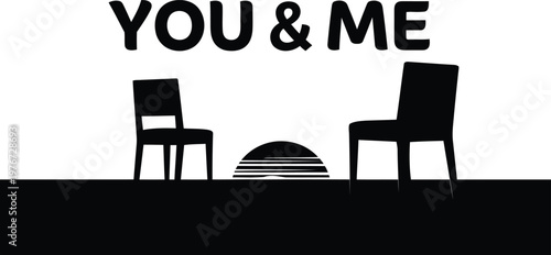 Two chairs and a table with a sun on a white background with you and me text