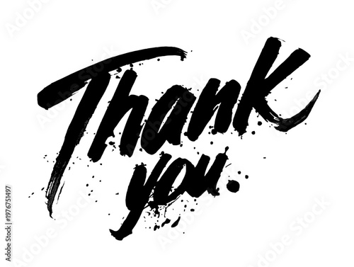 Handwritten Thank You text in bold black brush calligraphy with artistic ink splatters and grunge texture on a clean white background.