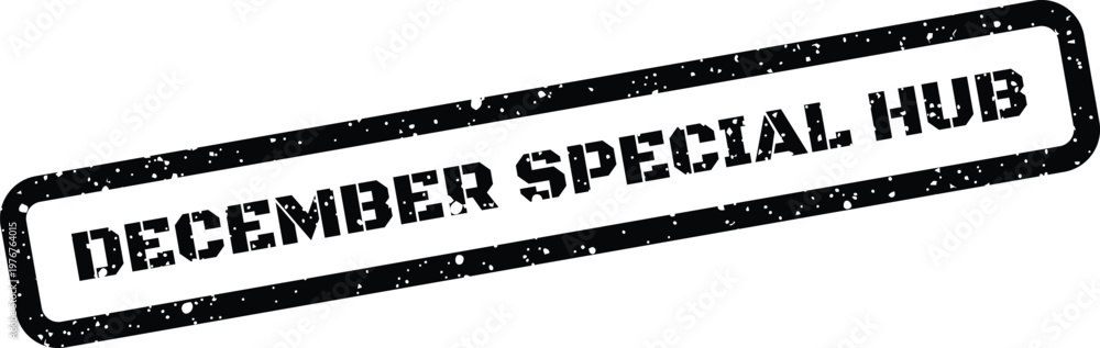 Fototapeta premium Distressed grunge texture rubber stamp with DECEMBER SPECIAL HUB message for seasonal promotions and business announcements