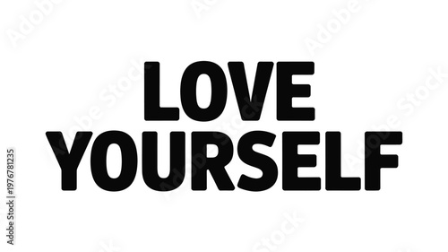 Bold Black "Love Yourself" Slogan Text on White Background