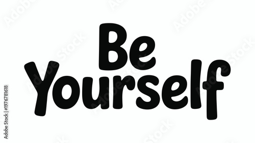 Black Be Yourself Text Typography Graphic on White Background