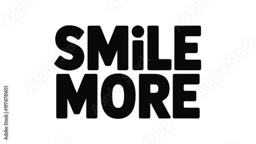 Black 'SMILE MORE' Text Graphic on White Background