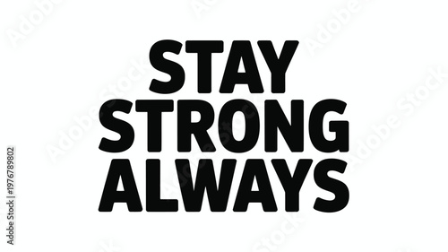 Stay Strong Always black bold text on white background