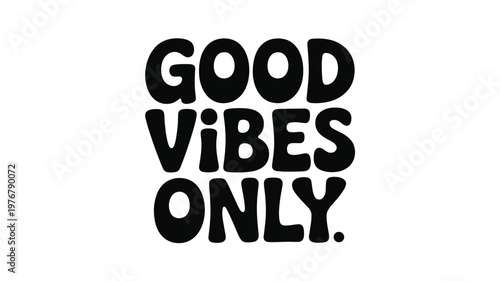 Black and White Good Vibes Only Typography Text Design