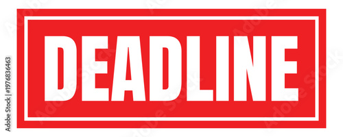 Deadline, red rectangular stamp sign with bold white text, vector illustration, time limit alert, final date warning, project management label.