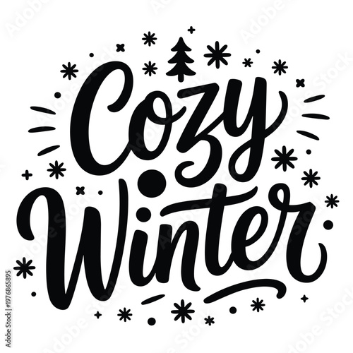 Cozy winter hand lettering with snowflakes and pine tree