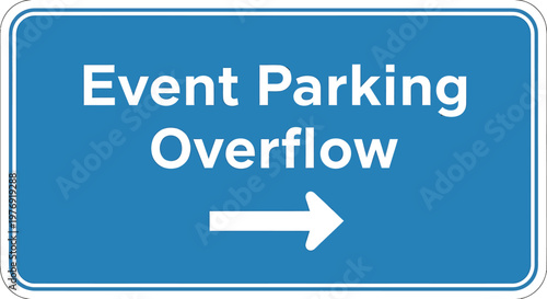 Blue Event Parking Overflow Sign.
