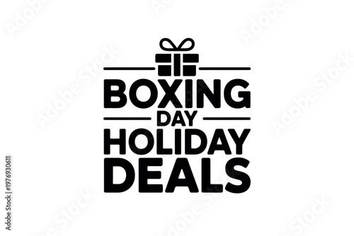 A black and white image of Boxing Day Holiday Deals