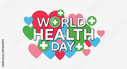 World Health Day Plus Text Surrounded by Numerous Colorful Hearts and Medical Crosses on Isolated White Background