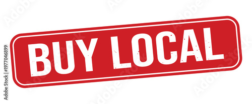 A vibrant red sign with bold white lettering emphatically proclaims buy local supporting community businesses silhouette high quality professional detailed modern elegant stylish