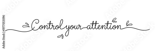 Handwritten quote advising attention control on white background, none editable stroke