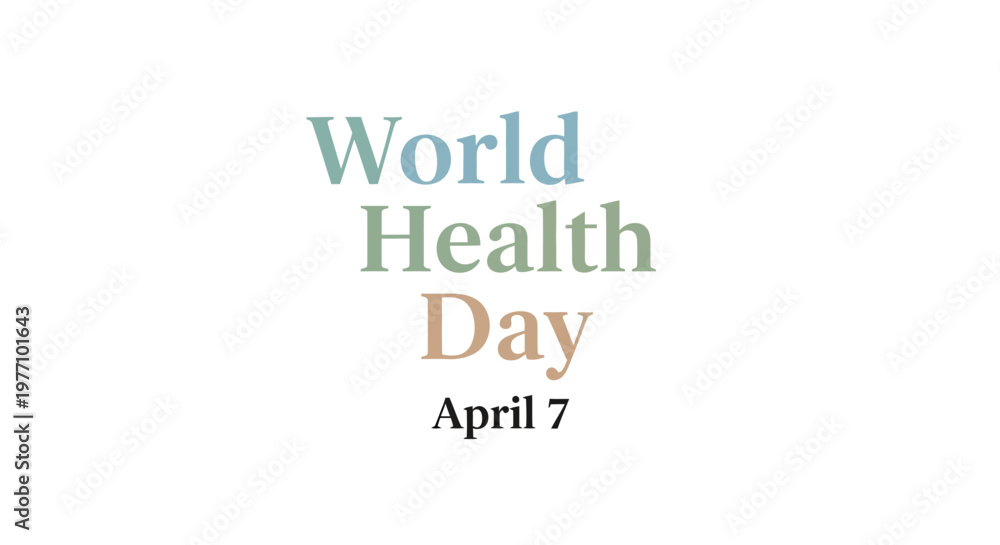 Obraz premium World Health Day April 7 typography with minimalist design on isolated white background