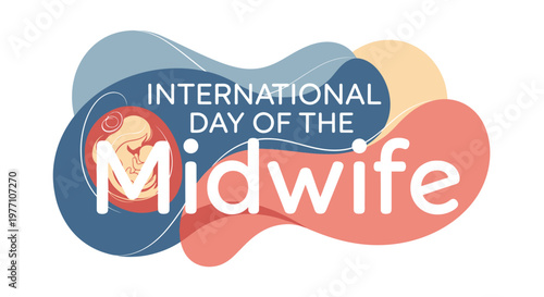 International Day of the Midwife typography with abstract pastel shapes and caring hands on isolated white background.