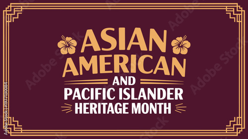 Asian American Pacific Islander Heritage Month celebration graphic