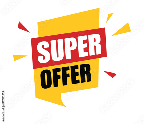 A vibrant yellow and red speech bubble proclaiming a super offer