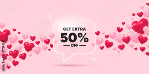 Extra discount glass speech bubble. 3d hearts pink background. Get Extra 50 percent off Sale. Discount offer price sign. Special offer symbol. Save 50 percentages. Valentines day greeting card. Vector