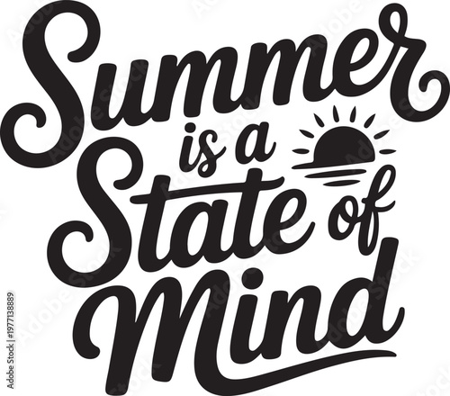 Summer is a state of mind inspirational typography wall art design
