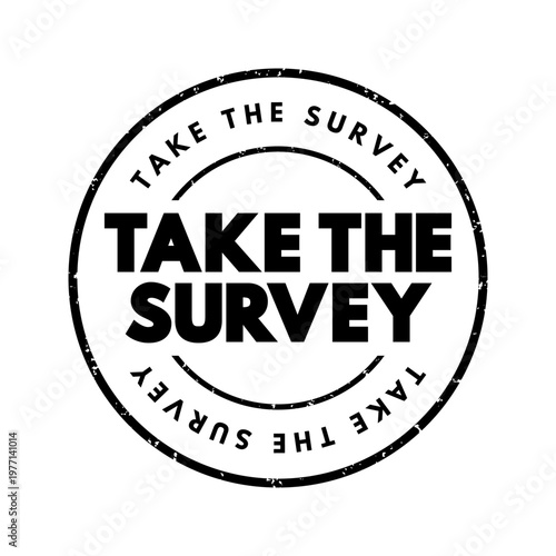 Take the survey typographic stamp message in circular badge layout promoting feedback participation, survey request call to action concept, marketing communication label, questionnaire invitation sign