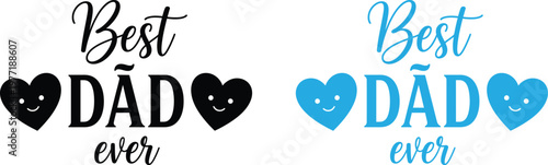 Celebrating father's day 'best dad ever' typography with heart motifs