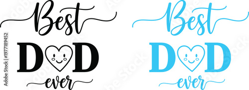 Best dad ever heartfelt father's day typography for loving dads family celebrations