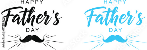 Happy father's day celebrating dad with stylish typography and mustache graphics