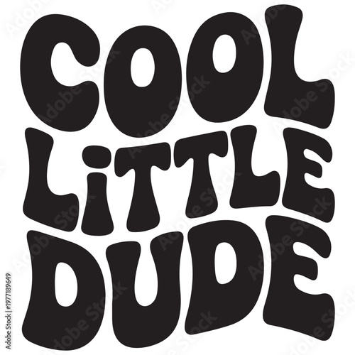 Black bold graffiti style text saying cool little dude
