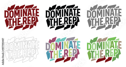 Typography collection shows the phrase dominate the rep in various color.