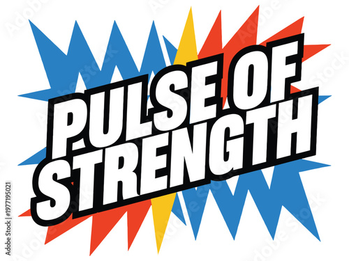 Pulse of strength typography sits inside a colorful jagged starburst graphic.