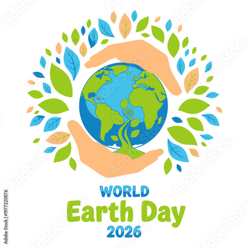 World Earth Day 2026: Embrace Sustainability and Protect Our Planet
