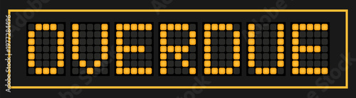 Orange color led banner in word overdue on black background