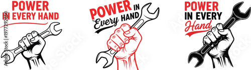 Power in every hand three variations of a fist holding a wrench illustration