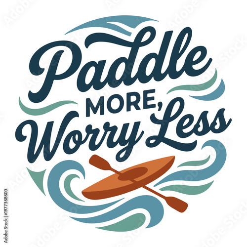 Creative Paddle Typography Vector Design, Kayaking Quote Lettering Illustration, kayak quote 