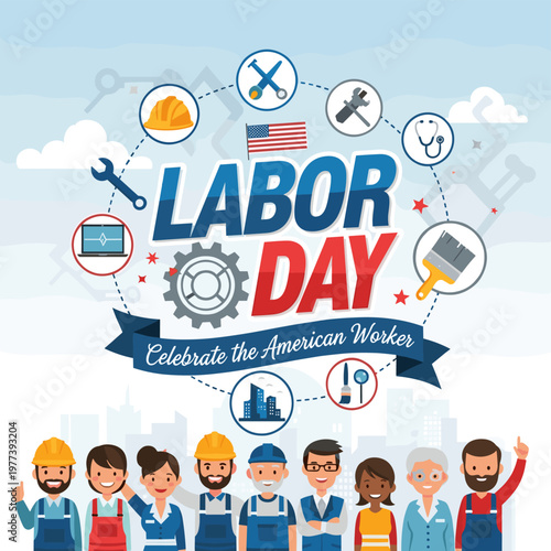Labor Day celebration honoring American workers with diverse professions and symbols of industry and tools.