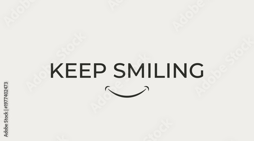 A minimalist graphic design featuring the encouraging phrase 'KEEP SMILING' with a simple black smiley face icon replacing the 'I' in 'SMILING' on a light beige background.