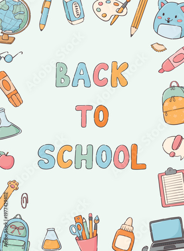 Back to school lettering quote decorated with border of school doodles for posters, banners, invitations, promotions, social media, cards, templates, etc. EPS 10