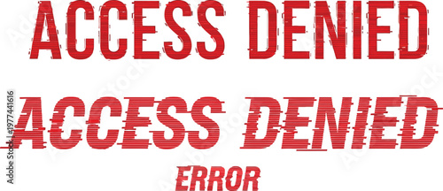 Access Denied Error Message with Glitch Effect, Concept of Restricted Entry and System Malfunction