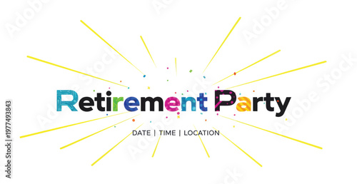 A colorful retirement party invitation with a festive design and yellow lines
