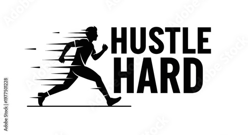 Silhouette Runner with Hustle Hard Text - Dynamic Motion and Determination