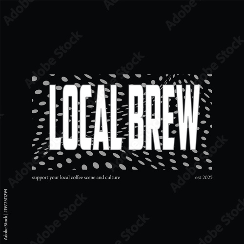 local brew halftone grunge streetwear typography t-shirt design