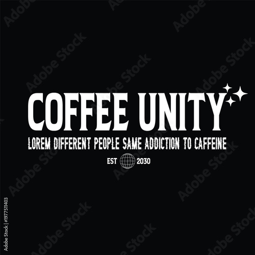 coffee unity elegant serif streetwear typography t-shirt design