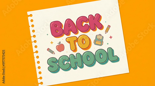 A colorful illustration of a notebook page with the words 'Back to School' and school supplies, surrounded by a bright orange background with copy space.