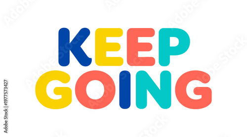 Colorful Keep Going Text Message.