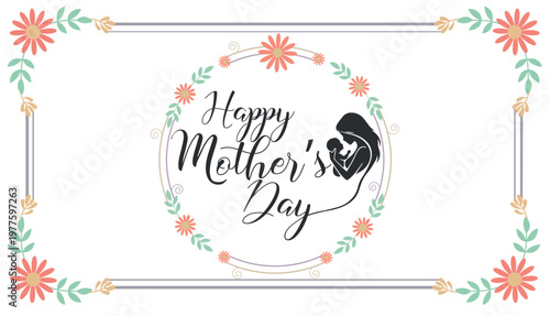Happy Mother's Day floral wreath and silhouette of mother holding baby expressing nurture and love simple, elegant design