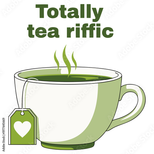Totally Tea-riffic vector, perfect for funny t-shirt prints, greeting cards, cafe decor, and social media content for tea lovers