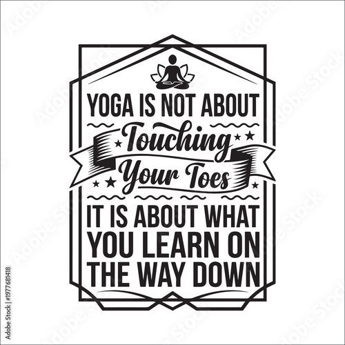  Yoga Is Not About Touching Your Toes