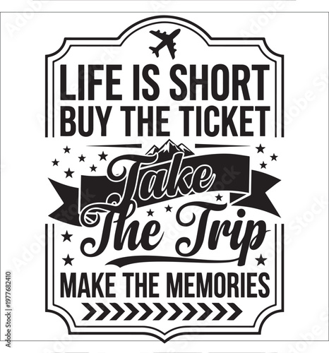 Title: Life Is Short, Take The Trip