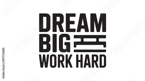 Inspirational Quote Typography Dream Big Work Hard Motivation Success Text Design