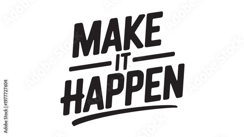 Make It Happen Inspirational Typography Design for Motivation and Business Success