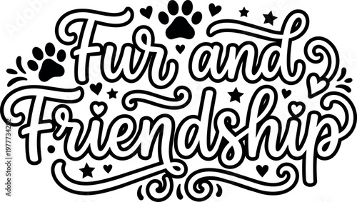 Handwritten script fur and friendship lettering with paw prints and hearts